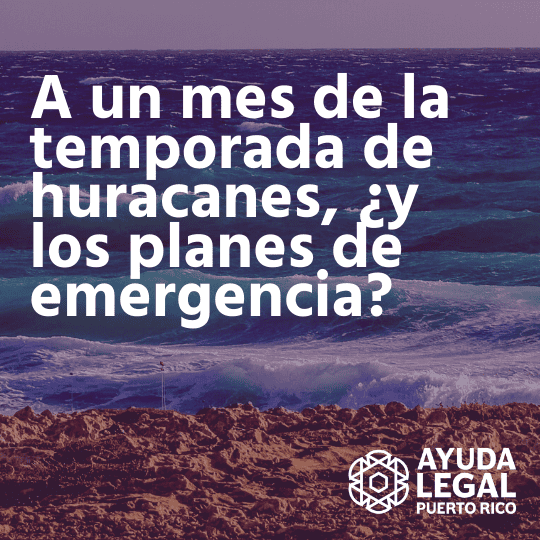 A un mes de la temporada de huracanes, ¿y los planes de emergencia? A un mes de la temporada de huracanes, ¿y los planes de emergencia?