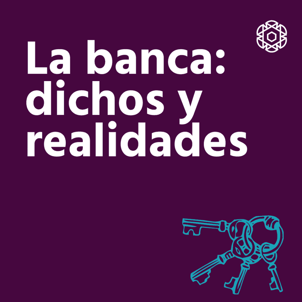 La banca: dichos y realidades La banca: dichos y realidades