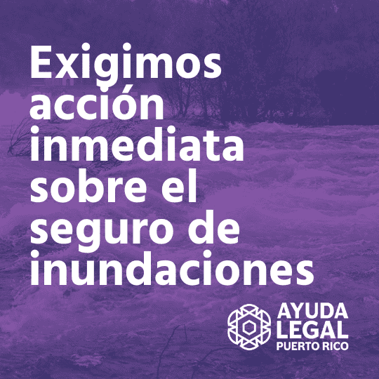 Ayuda Legal Puerto Rico y National Low Income Housing Coalition recomiendan acción inmediata sobre seguro de inundaciones