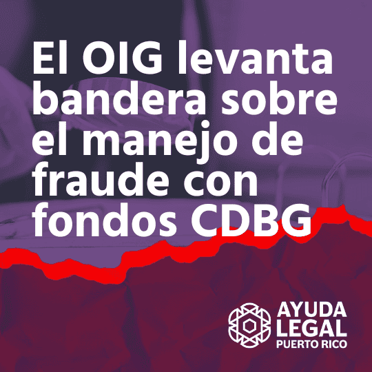 El OIG levanta bandera sobre el manejo de fraude con fondos CDBG